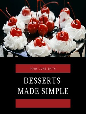 cover image of Desserts Made Simple